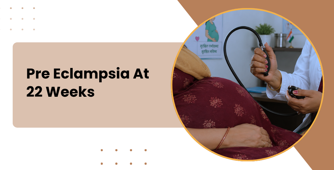 Pre Eclampsia At 22 Weeks