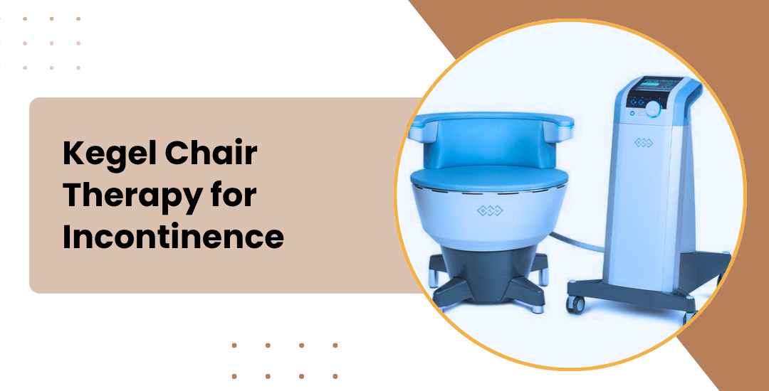 What Is Kegel Chair Therapy and Does It Really Work for Incontinence?