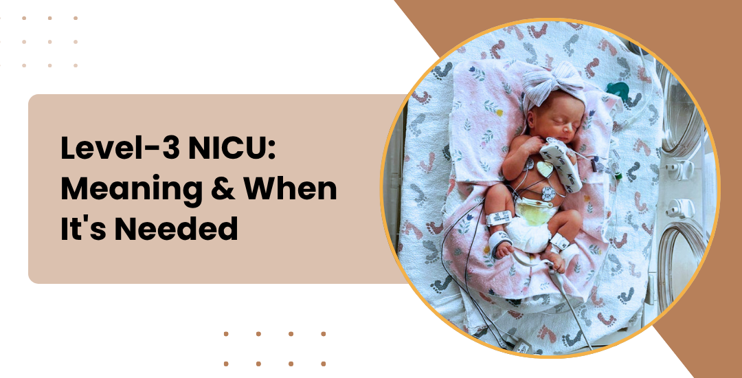 What Is a Level-3 NICU and When Does a Newborn Need One?