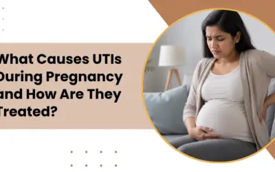 What Causes UTIs During Pregnancy and How Are They Treated?