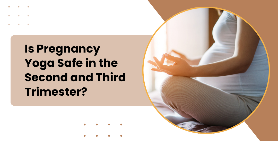 Is Pregnancy Yoga Safe in the Second and Third Trimester?